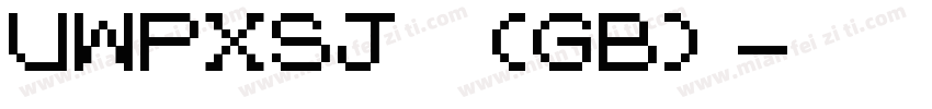 UWPXSJ (GB)字体转换